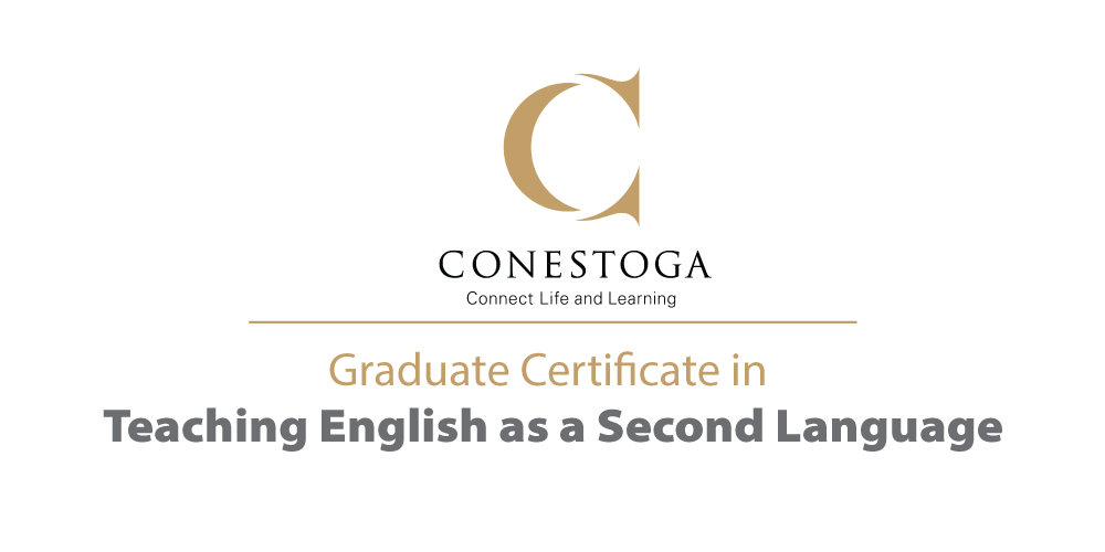 Graduate Certificate in Teaching English as a Second Language – Conestoga College, Canada
