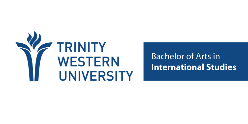 Bachelor of Arts in International Studies – Trinity Western University, Canada